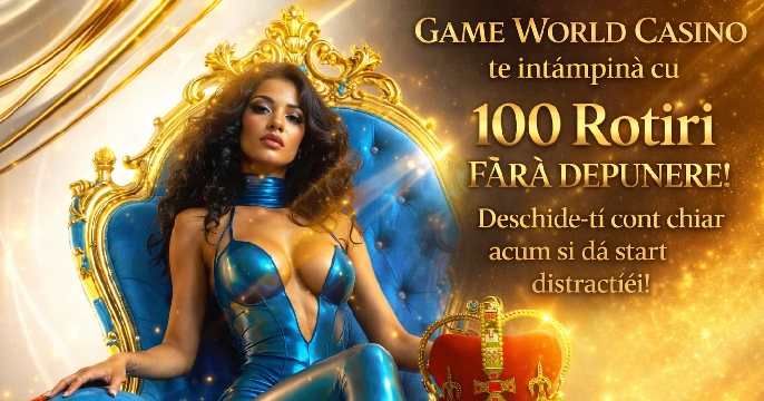 Game World Casino te întâmpină cu 100 Rotiri FĂRĂ DEPUNERE! Deschide-ți cont chiar acum și dă start distracției!